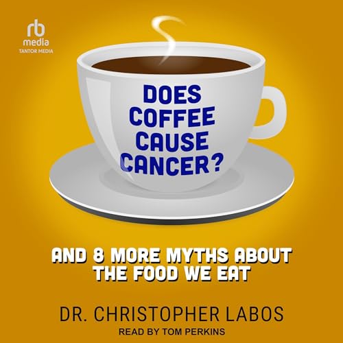 Cover of Does Coffee Cause Cancer?