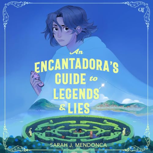Cover of An Encantadora's Guide to Legends & Lies
