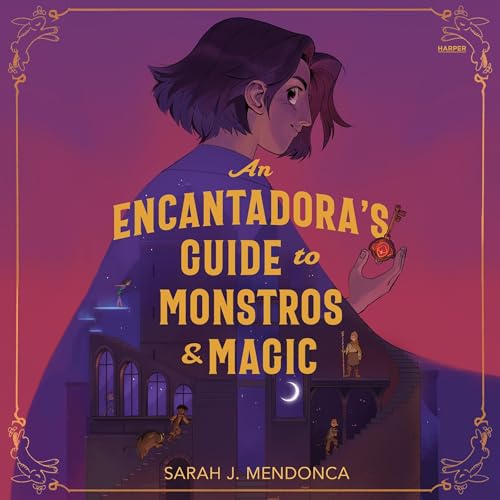 Cover of An Encantadora's Guide to Monstros & Magic