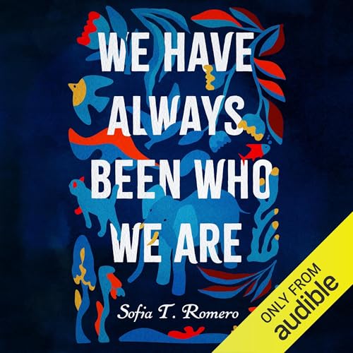 Cover of We Have Always Been Who We Are