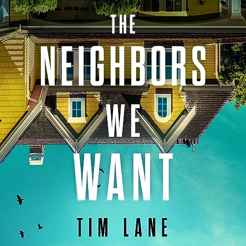 Cover of The Neighbors We Want