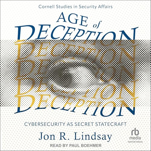 Cover of Age of Deception: Cybersecurity as Secret Statecraft