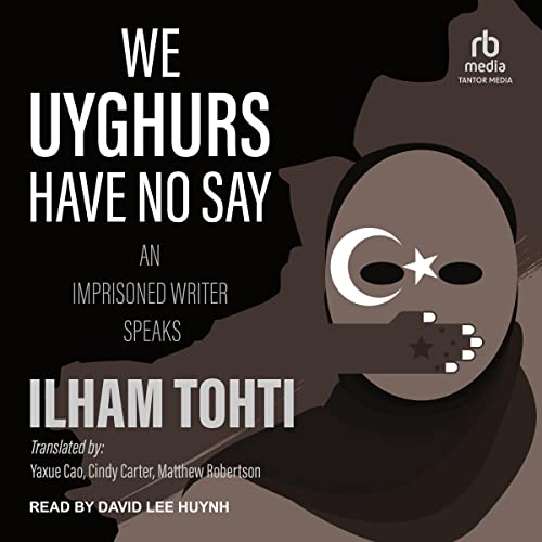 Cover of We Uyghurs Have No Say