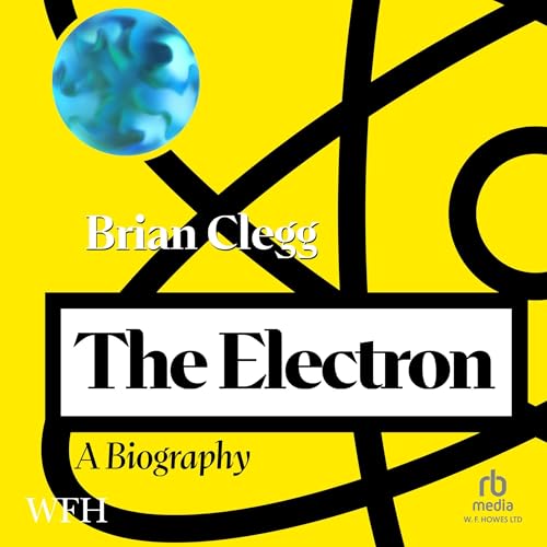Cover of The Electron: A Biography