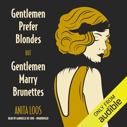 Cover of Gentlemen Prefer Blondes, but Gentlemen Marry Brunettes