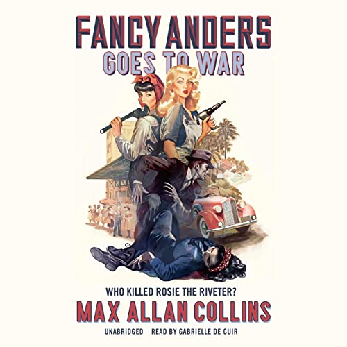 Cover of Fancy Anders Goes to War: Who Killed Rosie the Riveter?
