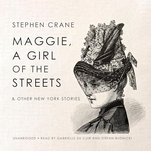 Cover of Maggie, a Girl of the Streets & Other New York Stories