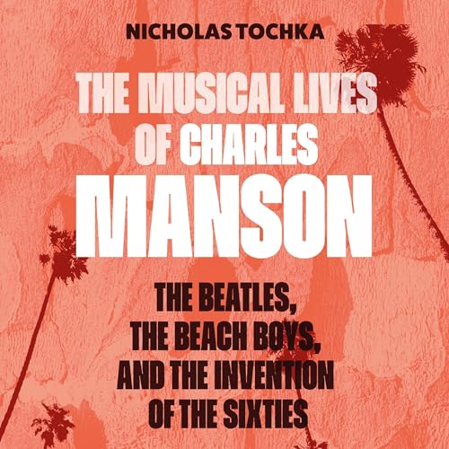 Cover of The Musical Lives of Charles Manson