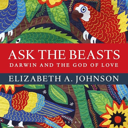 Cover of Ask the Beasts: Darwin and the God of Love