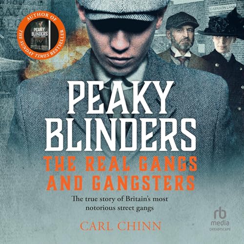 Cover of Peaky Blinders: The Real Gangs and Gangsters