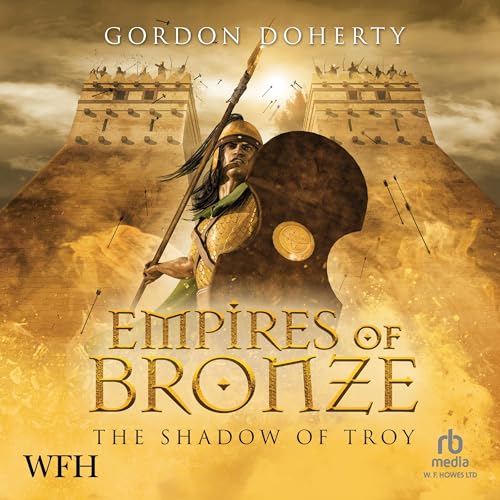 Cover of Empires of Bronze: The Shadow of Troy