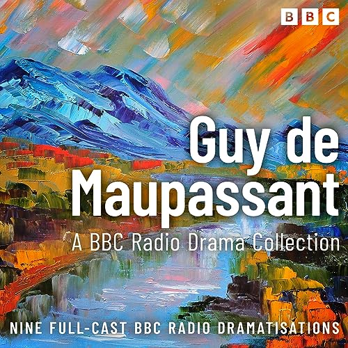 Cover of The Guy de Maupassant BBC Radio Drama Collection