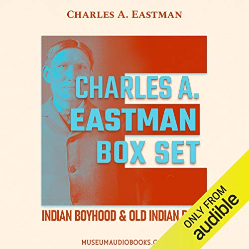 Cover of Charles A. Eastman Box Set: Indian Boyhood & Old Indian Days