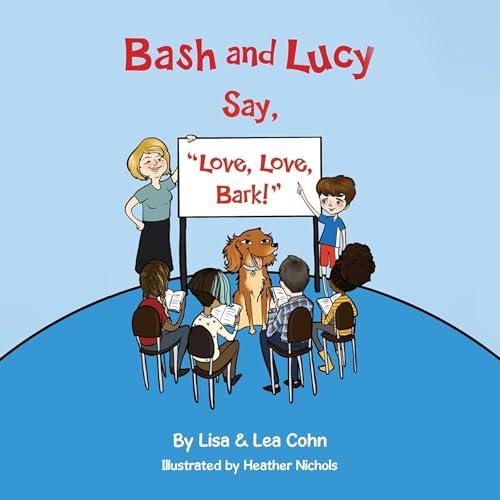 Cover of Bash and Lucy Say, "Love, Love, Bark!"