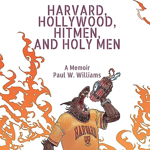 Cover of Harvard, Hollywood, Hitmen, and Holy Men