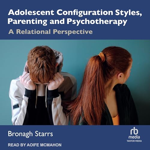 Cover of Adolescent Configuration Styles, Parenting and Psychotherapy