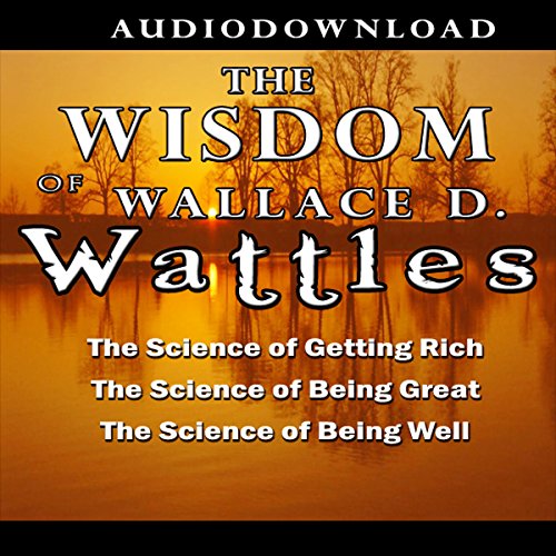 Cover of The Wisdom of Wallace D. Wattles