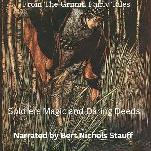 Cover of Grimm Fairy Tales: Soldiers, Magic, and Daring Deeds