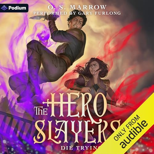 Cover of The Hero Slayers Die Trying: A LitRPG Adventure