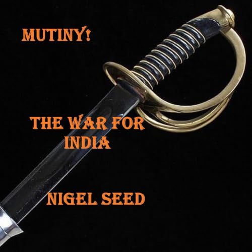 Cover of Mutiny!: The War for India