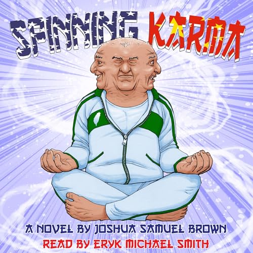 Cover of Spinning Karma: A Buddhist Comedy