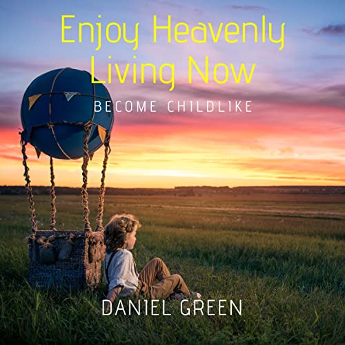 Cover of Enjoy Heavenly Living Now
