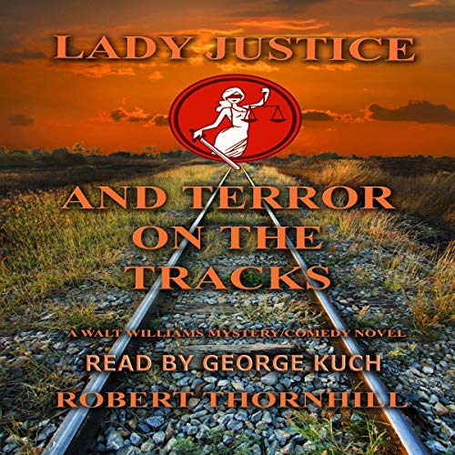 Cover of Lady Justice and Terror on the Tracks