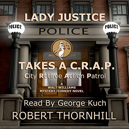 Cover of Lady Justice Takes a C.R.A.P.