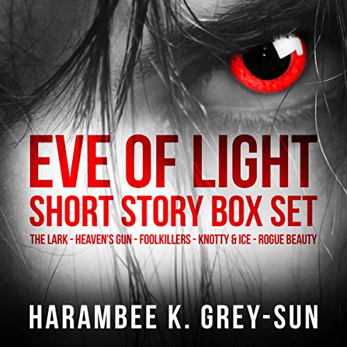 Cover of Eve of Light Short Story Box Set