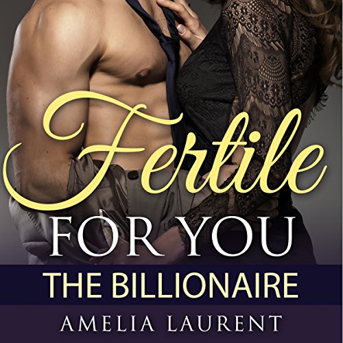 Cover of Fertile for You: The Billionaire