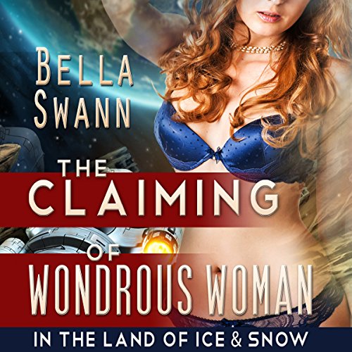 Cover of The Claiming of Wondrous Woman in the Land of Ice and Snow