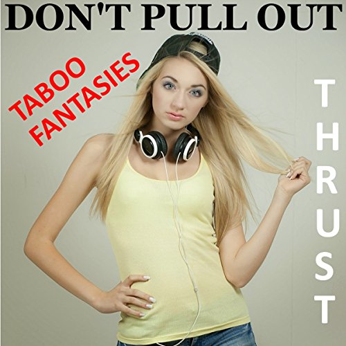 Cover of Taboo Fantasies: Don't Pull Out