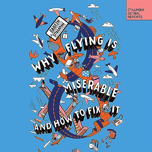 Cover of Why Flying Is Miserable