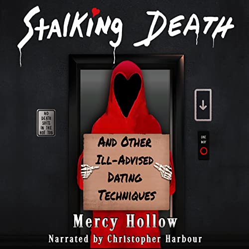 Cover of Stalking Death and Other Ill-Advised Dating Techniques