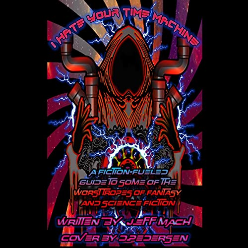 Cover of "I Hate Your Time Machine"