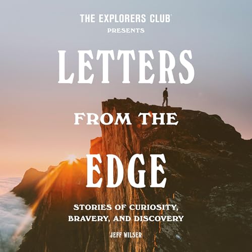 Cover of The Explorers Club Presents: Letters from the Edge