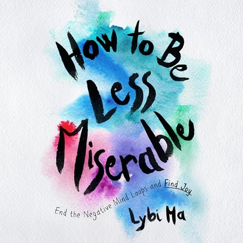 Cover of How to Be Less Miserable