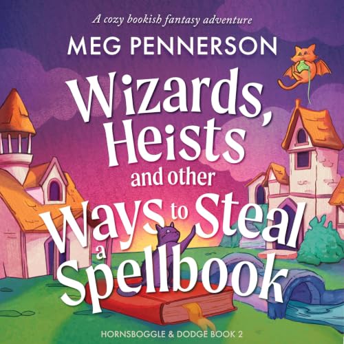 Cover of Wizards, Heists and Other Ways to Steal a Spellbook