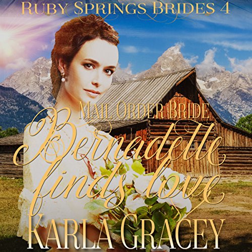 Cover of Mail Order Bride: Bernadette Finds Love