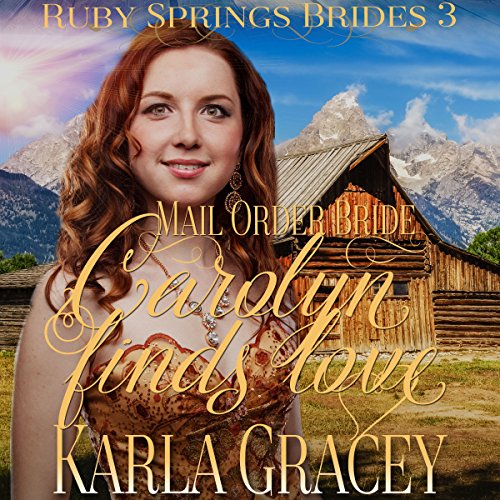 Cover of Mail Order Bride: Carolyn Finds Love