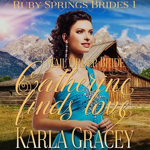Cover of Mail Order Bride - Catherine Finds Love