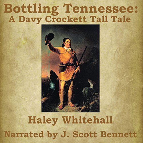 Cover of Bottling Tennessee: A Davy Crockett Tall Tale