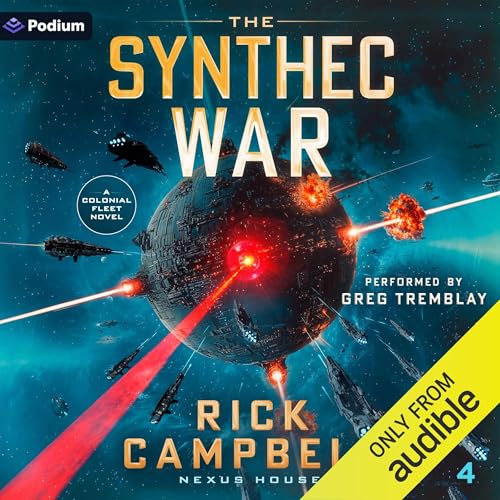 Cover of The Synthec War: A Colonial Fleet Novel