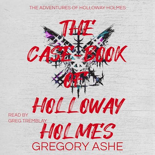Cover of The Case-Book of Holloway Holmes