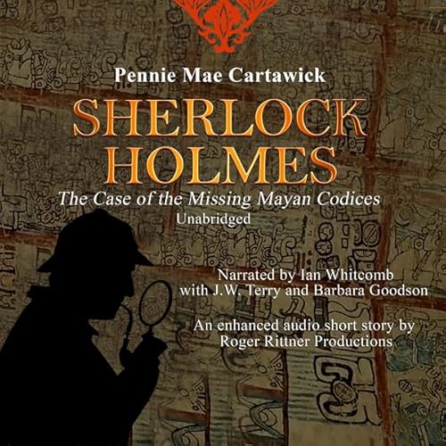 Cover of Sherlock Holmes: The Case of the Missing Mayan Codices