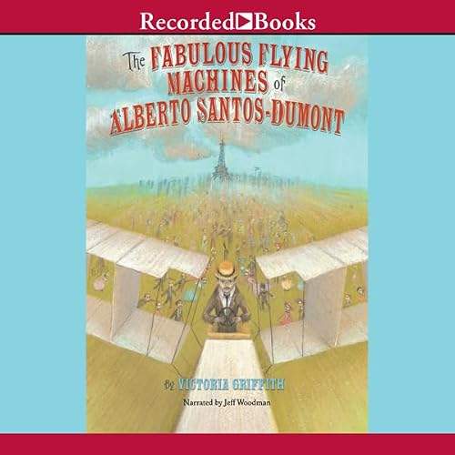 Cover of The Fabulous Flying Machines of Alberto Santo-Dumont