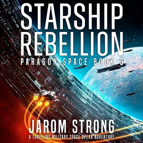 Cover of Starship Rebellion Paragon Space, Book 3