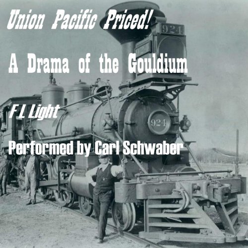 Cover of Union Pacific Priced!: A Drama of the Gouldium