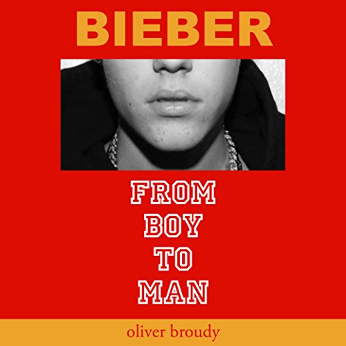 Cover of Bieber: From Boy to Man