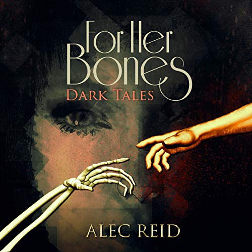 Cover of For Her Bones: Dark Tales